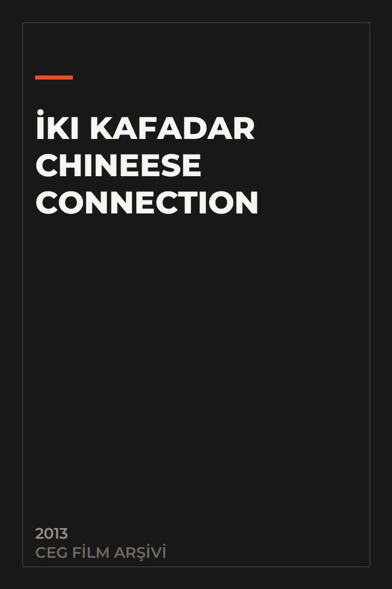İki Kafadar Chıneese Connectıon