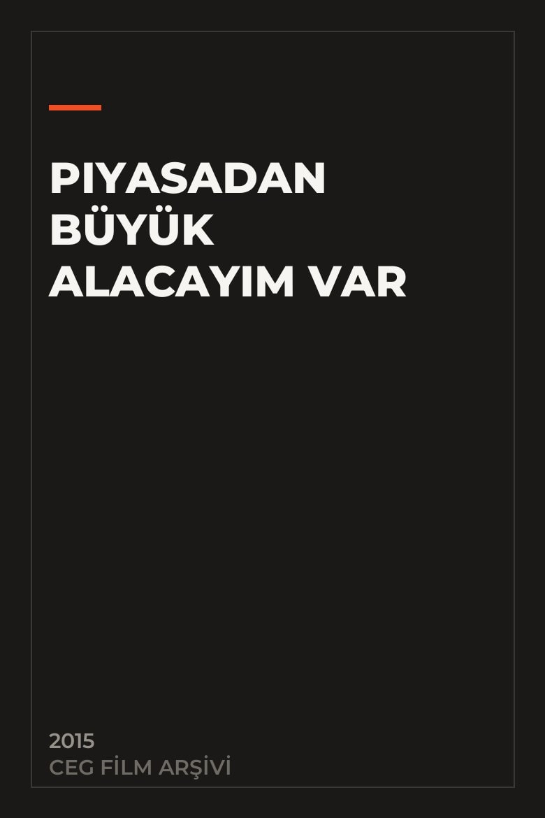 Piyasadan Büyük Alacayım Var